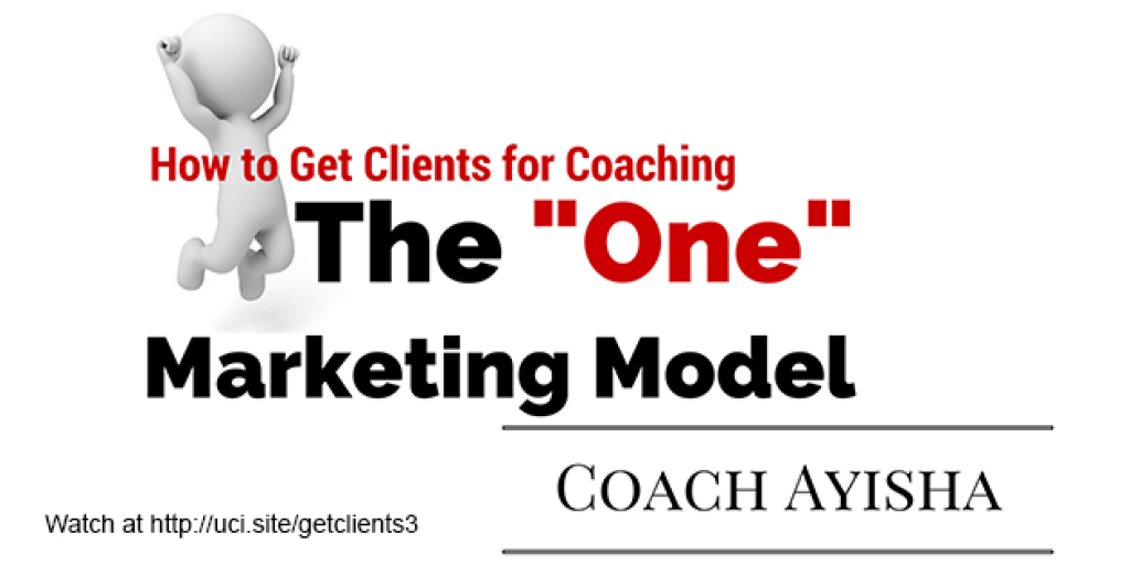 How to Get Clients for Coaching Using the One Marketing Model