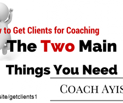 how to get clients for coaching, two main things you need